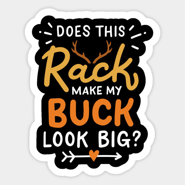 Does This Rack Make My Buck Look Big Sticker by maxcode